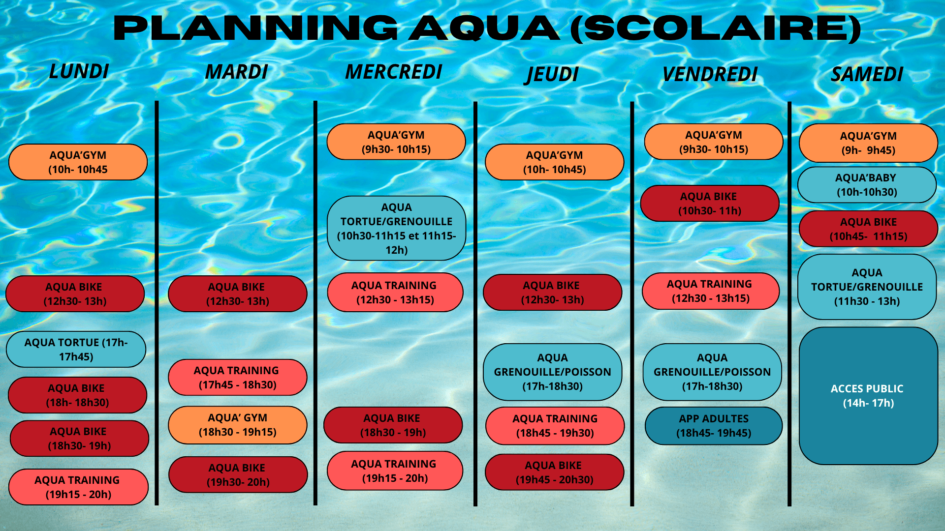 Planning du bassin en période scolaire : Aqua'Gym, Aqua'Bike, Aqua'Training, cours enfants et accès public, du lundi au samedi